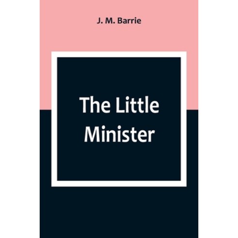 (영문도서) The Little Minister Paperback, Alpha Edition, English, 9789357093132