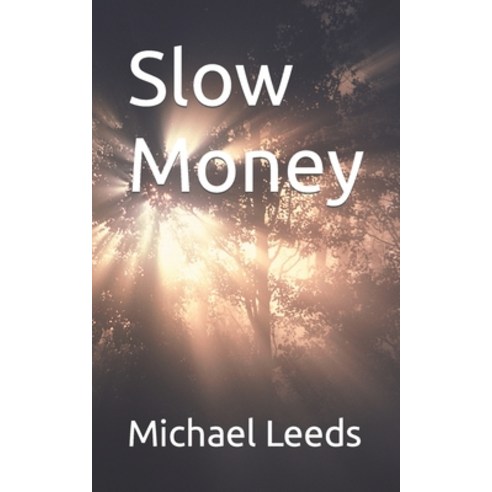 (영문도서) Slow Money Paperback, Independently Published, English, 9798365878129
