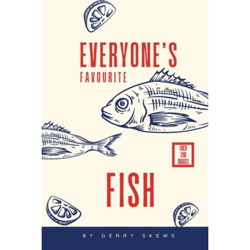 (영문도서) Everyone''s Favourite Fish: A comprehensive guide to culinary fish Paperback, Independently Published, English, 9798870403816