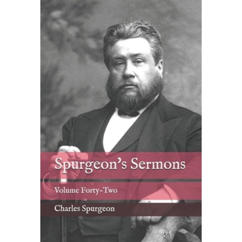 Spurgeon''s Sermons: Volume Forty-Two Paperback, Independently Published, English, 9798566687636