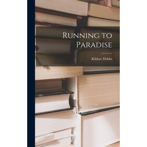(영문도서) Running to Paradise Hardcover, Hassell Street Press, English, 9781014209610