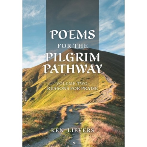 (영문도서) Poems for the Pilgrim Pathway Volume Two: Reasons for Praise Hardcover, FriesenPress, English, 9781039178601