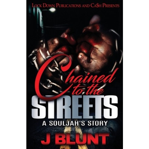Chained to the Streets: A Souljah''s Story Paperback, Lock Down Publications