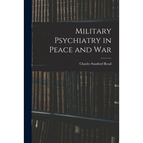 (영문도서) Military Psychiatry in Peace and War Paperback, Legare Street Press, English, 9781016525275