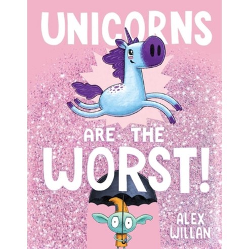 Unicorns Are the Worst! Hardcover, Simon & Schuster Books for Young Readers
