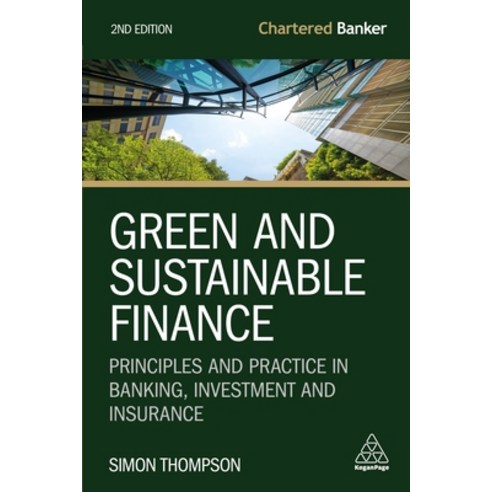 (영문도서) Green and Sustainable Finance: Principles and Practice in Banking Investment and Insurance Paperback, Kogan Page, English, 9781398609242