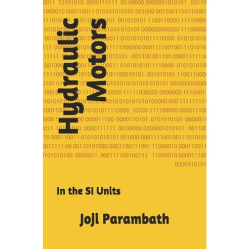 Hydraulic Motors: In the SI Units Paperback, Independently Published