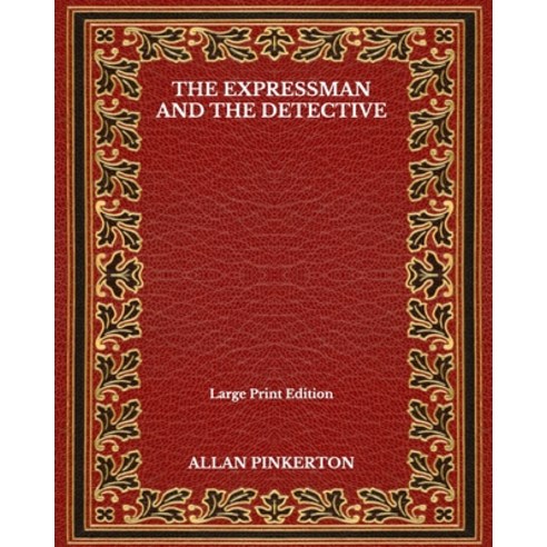 The Expressman And The Detective - Large Print Edition Paperback, Independently Published, English, 9798563778566