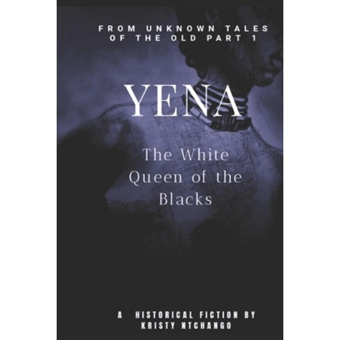 Yena: The White Queen of the Blacks Paperback, Independently Published