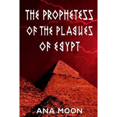 (영문도서) The Prophetess of the Plagues of Egypt Paperback, Independently Published, English, 9798821836151