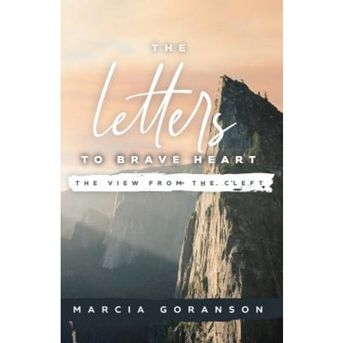 (영문도서) The Letters to Brave Heart: The View from the Cleft Paperback, Trilogy Christian Publishing, English, 9781640883437