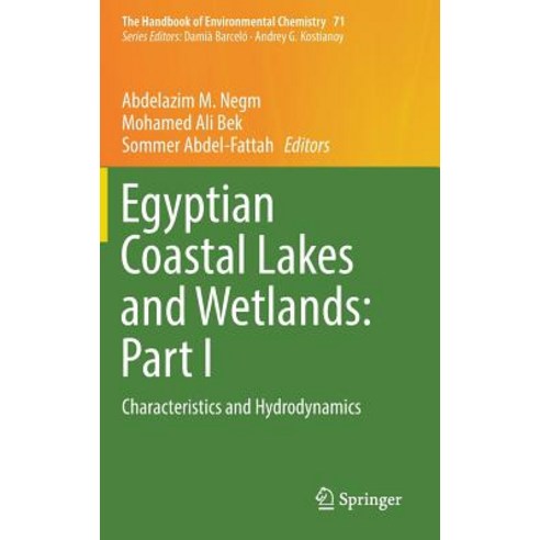 (영문도서) Egyptian Coastal Lakes and Wetlands: Part I: Characteristics and Hydrodynamics Hardcover, Springer, English, 9783319935898