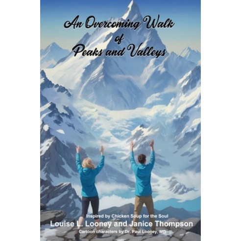 (영문도서) An Overcoming Walk of Peaks and Valleys: Inspired by Chicken Soup for the Soul Paperback, Independently Published, English, 9798333962768