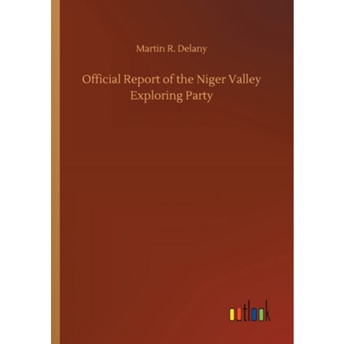 Official Report of the Niger Valley Exploring Party Paperback, Outlook Verlag