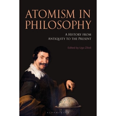Atomism in Philosophy: A History from Antiquity to the Present Hardcover, Bloomsbury Academic