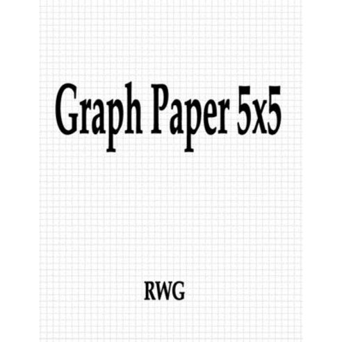 (영문도서) Graph Paper 5x5: 200 Pages 8.5 X 11 Paperback, Rwg Publishing, English, 9781693603662