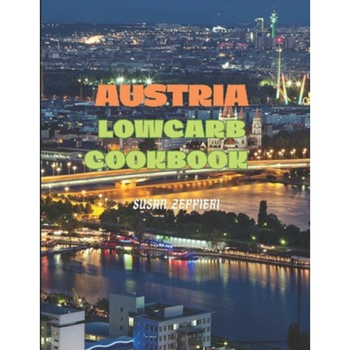 (영문도서) Austria Lowcarb Cookbook Paperback, Independently Published, English, 9798874233372