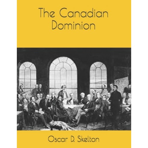 The Canadian Dominion Paperback, Independently Published, English, 9798586113689