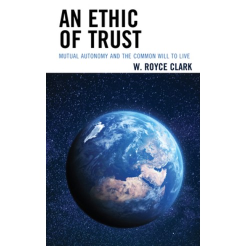 (영문도서) An Ethic of Trust: Mutual Autonomy and the Common Will to Live Hardcover, Fortress Academic, English, 9781978708709