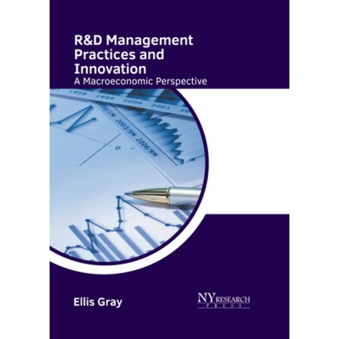 (영문도서) R&d Management Practices and Innovation: A Macroeconomic Perspective Hardcover, NY Research Press, English, 9781647254506
