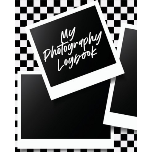 My Photography Log Book: Record Sessions and Settings - Equipment - Individual Photographers Paperback, Patricia Larson
