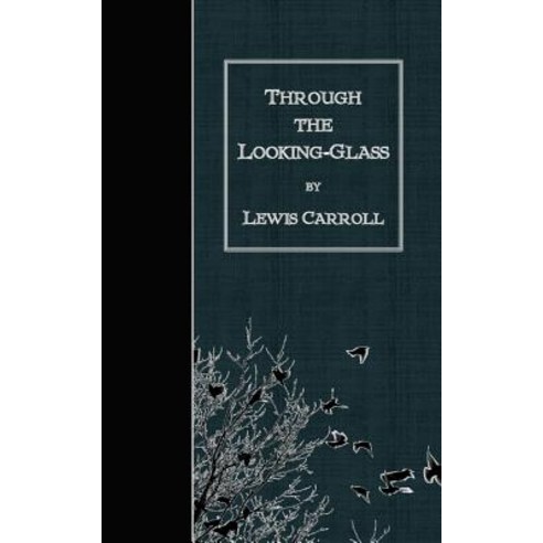 Through the Looking-Glass Paperback, Createspace Independent Pub..., English, 9781502468802