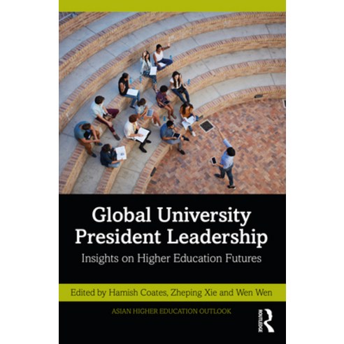 (영문도서) Global University President Leadership: Insights on Higher Education Futures Hardcover, Routledge, English, 9781032163765