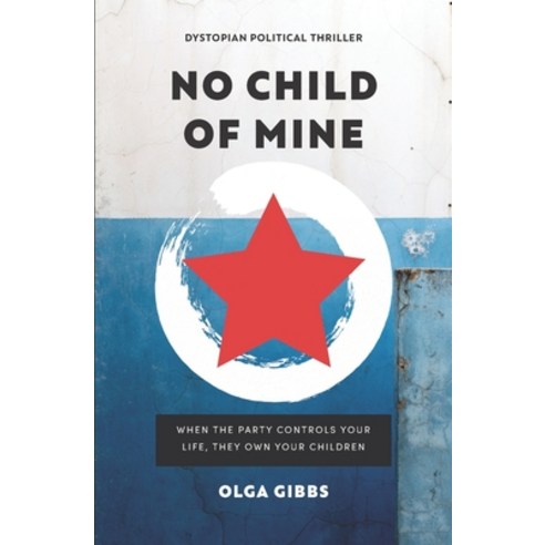 (영문도서) No Child of Mine: A dystopian political conspiracy thriller Paperback, Raging Bear Publishing, English, 9781916471078