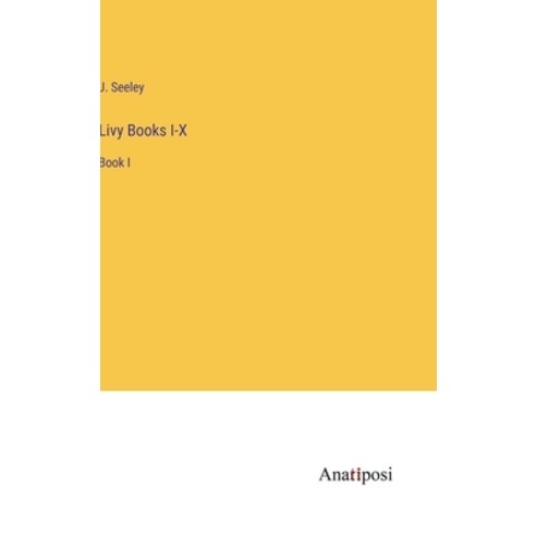 (영문도서) Livy Books I-X: Book I Hardcover, Anatiposi Verlag, English, 9783382108076