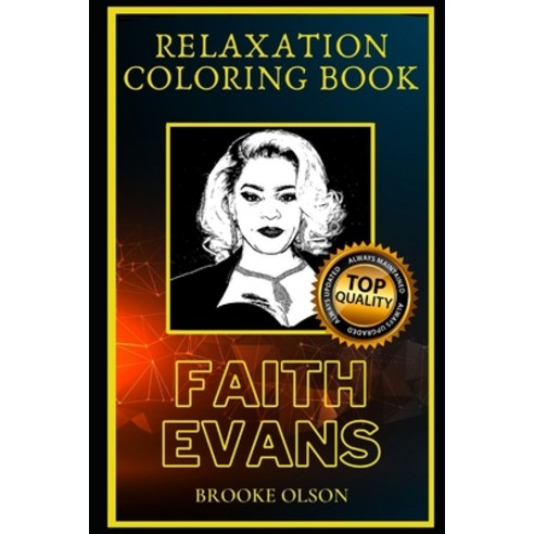 Faith Evans Relaxation Coloring Book: A Great Humorous and Therapeutic 2020 Coloring Book for Adults Paperback, Independently Published, English, 9798563356382