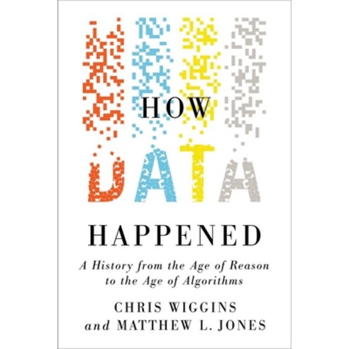 (영문도서) How Data Happened: A History from the Age of Reason to the Age of Algorithms Hardcover, W. W. Norton & Company, English, 9781324006732