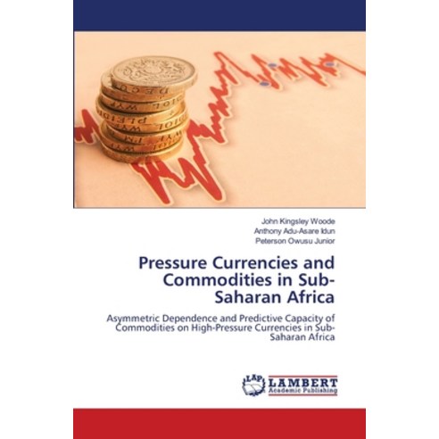 (영문도서) Pressure Currencies and Commodities in Sub-Saharan Africa Paperback, LAP Lambert Academic Publis..., English, 9786207461448