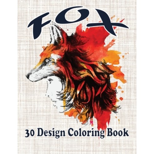 fox 30 design coloring book: (Adult Coloring Book Of 30 fox Designs) Paperback, Independently Published, English, 9798699024391
