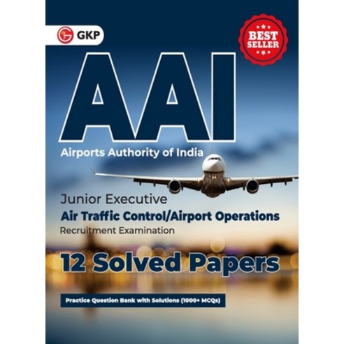 (영문도서) AAI (Airports Authority of India): Junior Executive - 12 Solved Papers By GKP Paperback, G.K Publications Pvt.Ltd, English, 9789391061197