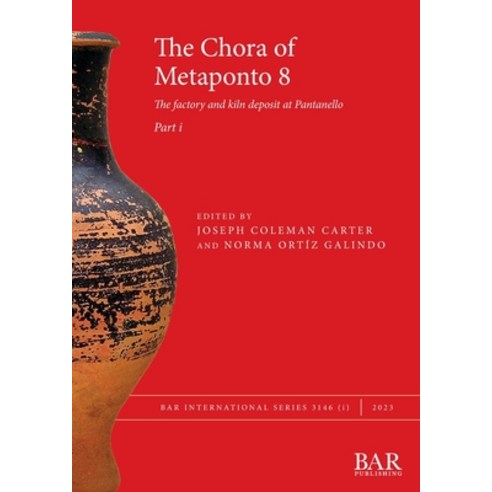 (영문도서) The Chora of Metaponto 8 Part i: The factory and kiln deposit at Pantanello Paperback, British Archaeological Repo..., English, 9781407360997