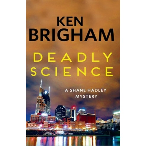 (영문도서) Deadly Science: A Shane Hadley Mystery Paperback, Secant Publishing LLC, English, 9781944962661