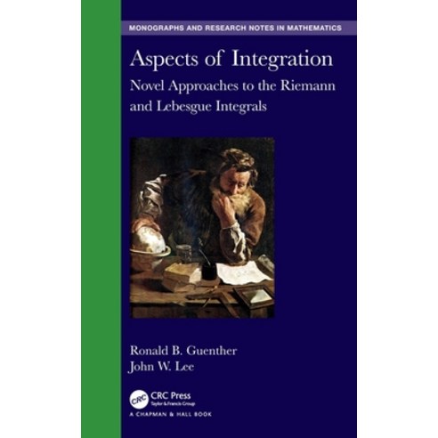 (영문도서) Aspects of Integration: Novel Approaches to the Riemann and Lebesgue Integrals Hardcover, CRC Press, English, 9781032481128