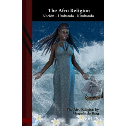 The Afro Religion: Nación - Umbanda - Kimbanda: Black Edition Paperback, Independently Published, English, 9798557789905