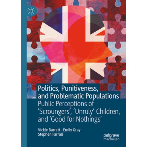 (영문도서) Politics Punitiveness and Problematic Populations: Public Perceptions of ''Scroungers'' ''Unr... Hardcover, Palgrave MacMillan, English, 9783031274763