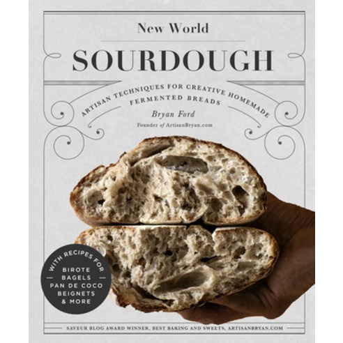 New World Sourdough:Artisan Techniques for Creative Homemade Fermented Breads; With Recipes for..., Quarry Books