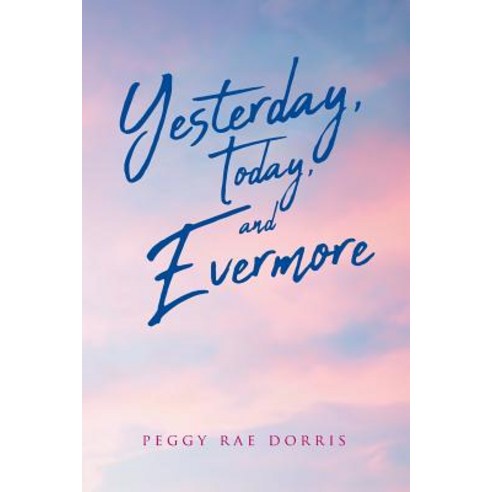 (영문도서) Yesterday Today and Evermore Paperback, Christian Faith, English, 9781644169216