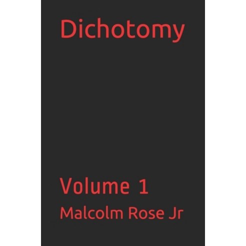 Dichotomy: Volume 1 Paperback, Independently Published, English, 9798696570440