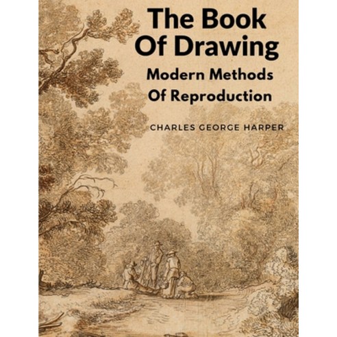(영문도서) The Book Of Drawing: Modern Methods Of Reproduction Paperback, Bookado, English, 9781805471943