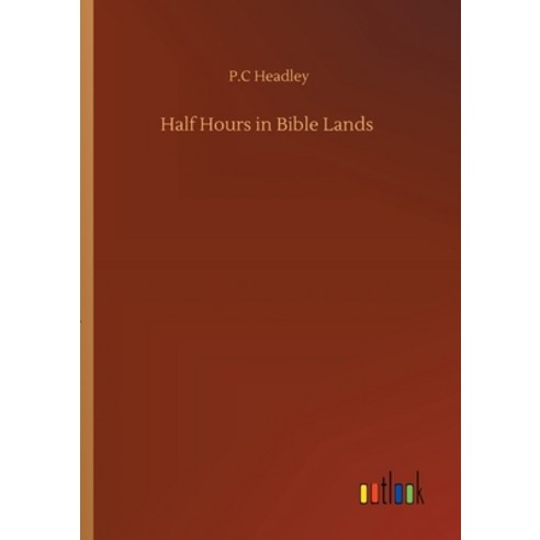 Half Hours in Bible Lands Paperback, Outlook Verlag