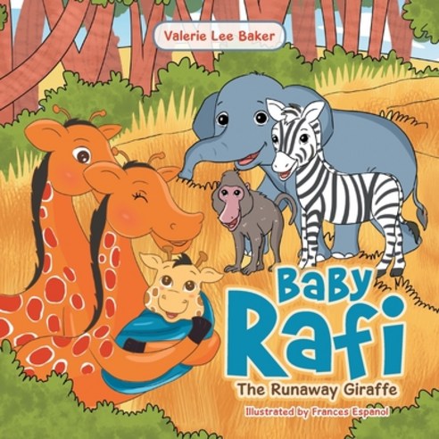 Baby Rafi: The Runaway Giraffe Paperback, Xlibris Us, English, 9781664145177