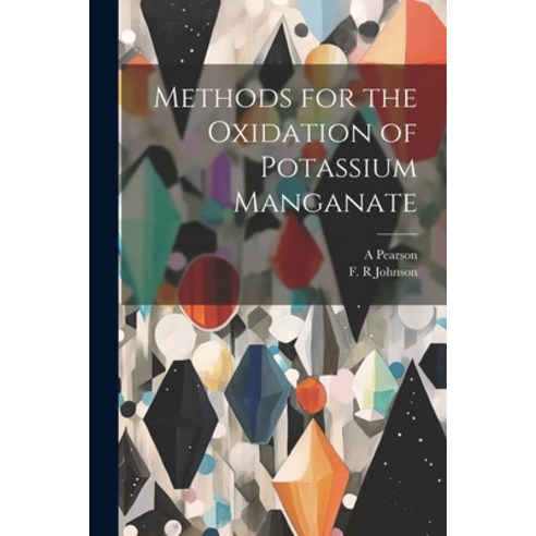 (영문도서) Methods for the Oxidation of Potassium Manganate Paperback, Legare Street Press, English, 9781022218123