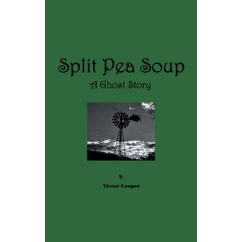 (영문도서) Split Pea Soup: A Ghost Story Paperback, Litprime Solutions, English, 9798887033334