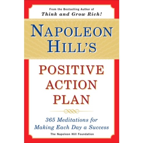 (영문도서) Napoleon Hill''s Positive Action Plan: 365 Meditations for Making Each Day a Success Paperback, Tarcherperigee, English, 9780452275645