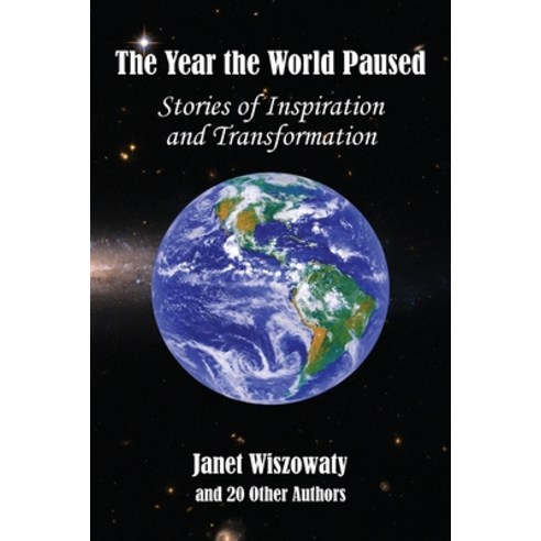 (영문도서) The Year the World Paused: Stories of Inspiration and Transformation Paperback, Carnelian Moon Publishing, ..., English, 9781989707210