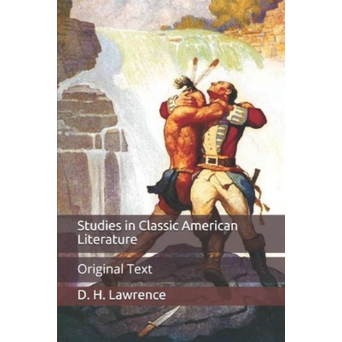 Studies in Classic American Literature: Original Text Paperback, Independently Published